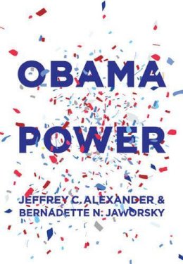 Jeffrey C. Alexander - Obama Power - 9780745696621 - V9780745696621