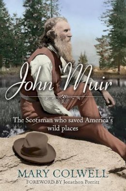 Mary Colwell - John Muir: The Man Who Saved America's Wild Places - 9780745956664 - V9780745956664