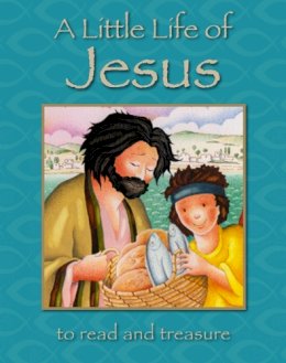 Lois Rock - A Little Life of Jesus: To Read and Treasure - 9780745965673 - V9780745965673