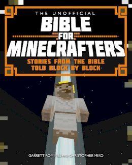 Christopher Miko - The Unofficial Bible for Minecrafters: Stories from the Bible Told Block by Block - 9780745968278 - V9780745968278