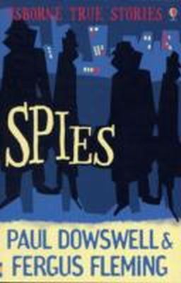 Paul Dowswell - True Spy Stories (Usborne True Stories) - 9780746088227 - KRS0019893