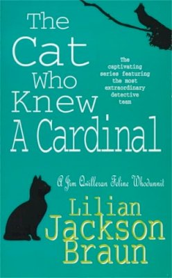 Lilian Jackson Braun - The Cat Who Knew a Cardinal (Jim Qwilleran Feline Whodunnit) - 9780747237884 - V9780747237884