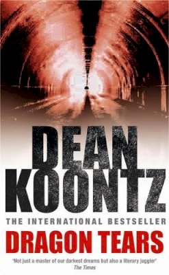 Dean Koontz - Dragon Tears: A thriller with a powerful jolt of violence and terror - 9780747241676 - KSS0000377