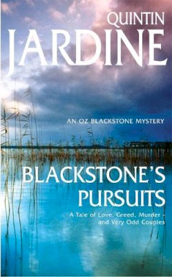 Quintin Jardine - Blackstone´s Pursuits (Oz Blackstone series, Book 1): Murder and intrigue in a thrilling crime novel - 9780747254607 - V9780747254607