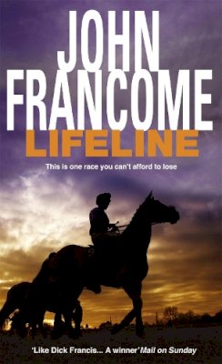 John Francome - Lifeline: A page-turning racing thriller about corruption on the racecourse - 9780747266075 - KOC0024123