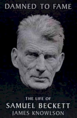 James Knowlson - Damned To Fame: The Life of Samuel Beckett - 9780747527190 - KSG0032432