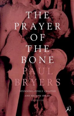 Paul Bryers - The Prayer of the Bone - 9780747543008 - V9780747543008