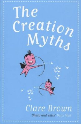 Clare Brown - The Creation Myths - 9780747571766 - KLN0018204