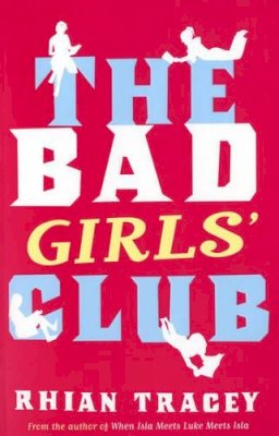 Rhian Tracey - The Bad Girls´ Club - 9780747575672 - KSG0006010