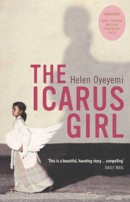 Helen Oyeyemi - The Icarus Girl - 9780747578864 - V9780747578864