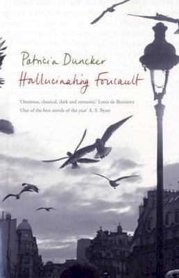 Patricia Duncker - Hallucinating Foucault - 9780747585152 - V9780747585152