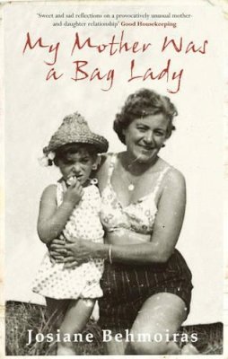 Josiane Behmoiras - My Mother Was a Bag Lady - 9780747585671 - KNW0009210