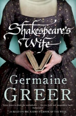 Germaine Greer - Shakespeare´s Wife - 9780747593003 - V9780747593003