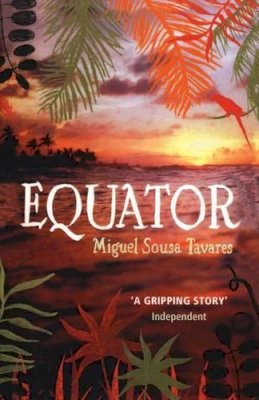 Miguel Sousa Tavares - Equator - 9780747596622 - V9780747596622