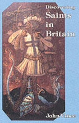 John Vince - Discovering Saints in Britain (Shire Discovering) - 9780747804758 - 9780747804758