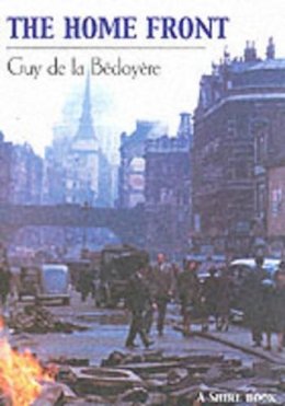Guy De La Bédoyère - The Home Front (Shire Library) - 9780747805281 - 9780747805281
