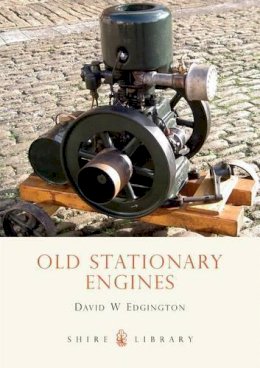 D.W. Edgington - Old Stationary Engines (Shire Library) - 9780747805946 - V9780747805946