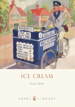 Ivan Day - Ice Cream: A History (Shire Library) - 9780747808138 - V9780747808138