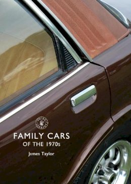 James Taylor - Family Cars of the 1970s (Shire Library) - 9780747811497 - V9780747811497