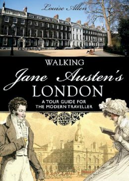 Louise Allen - Walking Jane Austen's London (Shire General) - 9780747812951 - 9780747812951