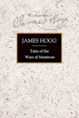 James Hogg - Tales of the Wars of Montrose - 9780748606351 - V9780748606351