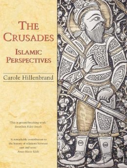 Carole Hillenbrand - The Crusades. Islamic Perspectives.  - 9780748609055 - V9780748609055