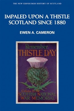 Ewen A. Cameron - Impaled Upon a Thistle: Scotland Since 1880 - 9780748613151 - V9780748613151