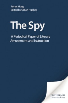 James Hogg - The Spy: A Periodical Paper of Literary Amusement and Instruction - 9780748614172 - V9780748614172