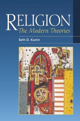 Seth Daniel Kunin - Religion: The Modern Theories - 9780748615216 - V9780748615216