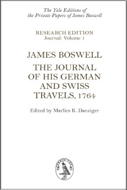 James Boswell - James Boswell: The Journal of His German and Swiss Travels, 1764 - 9780748618064 - V9780748618064