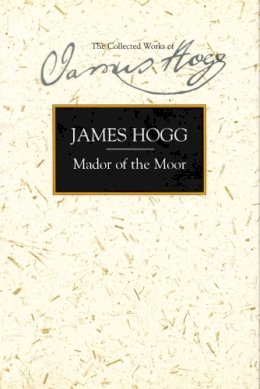 James Hogg - Mador of the Moor - 9780748618071 - V9780748618071