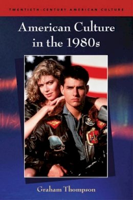 Graham Thompson - American Culture in the 1980s - 9780748619108 - V9780748619108