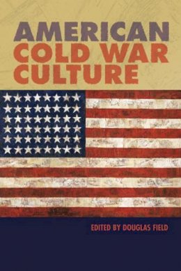 Douglas Field - American Cold War Culture - 9780748619238 - V9780748619238
