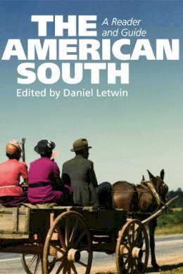 Letwin  Daniel - The American South: A Reader and Guide - 9780748619979 - V9780748619979
