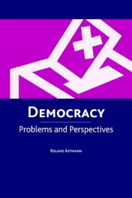 Roland Axtmann - Democracy: Problems and Perspectives - 9780748620098 - V9780748620098