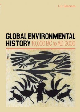 I.G. Simmons - Global Environmental History: 10,000 BC to Ad 2000 - 9780748621590 - V9780748621590