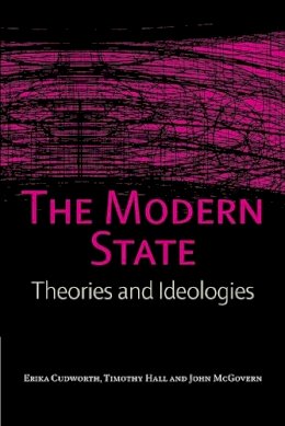 Erika Cudworth - The Modern State: Theories and Ideologies - 9780748621767 - V9780748621767