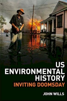 John Wills - US Environmental History: Inviting Doomsday - 9780748622634 - V9780748622634