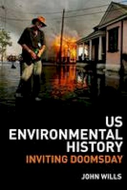 John Wills - US Environmental History: Inviting Doomsday - 9780748622641 - V9780748622641