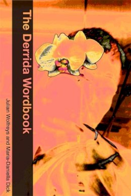 Maria-Daniella Dick - The Derrida Wordbook - 9780748622764 - V9780748622764