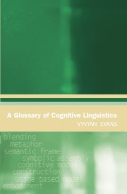 Vyvyan Evans - A Glossary of Cognitive Linguistics - 9780748622801 - V9780748622801