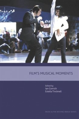 Ian Conrich (Ed.) - Film´s Musical Moments - 9780748623457 - V9780748623457