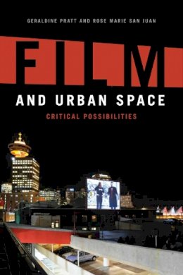 Geraldine Pratt - Film and Urban Space: Critical Possibilities - 9780748623839 - V9780748623839