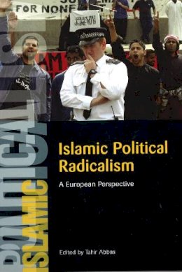 Abbas (Ed ) - Islamic Political Radicalism: A European Perspective - 9780748625284 - V9780748625284