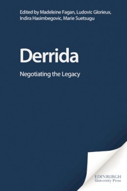 Madeleine Fagan - Derrida: Negotiating the Legacy - 9780748625468 - V9780748625468