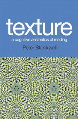 Peter Stockwell - Texture - A Cognitive Aesthetics of Reading - 9780748625819 - V9780748625819