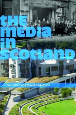 Blain - The Media in Scotland - 9780748627998 - V9780748627998