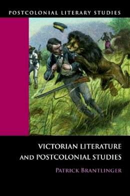 Patrick M. Brantlinger - Victorian Literature and Postcolonial Studies - 9780748633036 - V9780748633036