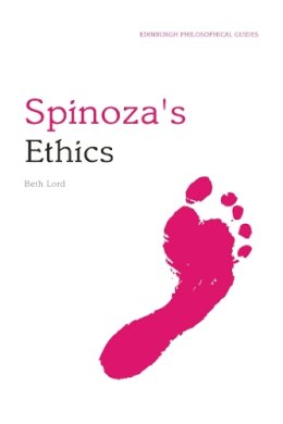 Beth Lord - Spinoza´s Ethics: An Edinburgh Philosophical Guide - 9780748634507 - V9780748634507