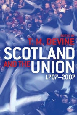 Devine - Scotland and the Union: 1707-2007 - 9780748635429 - V9780748635429